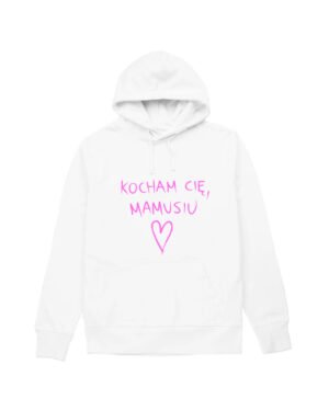 Kocham Cię, mamusiu (Duży napis) BLUZA
