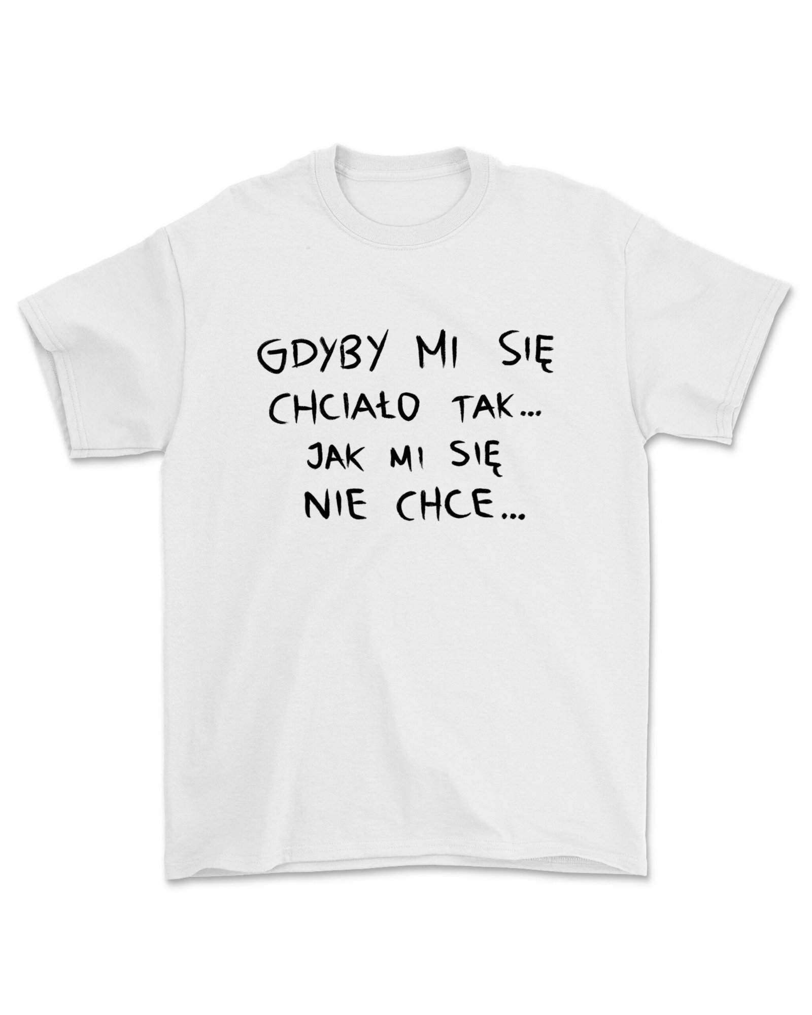 Gdyby mi się chciało tee white